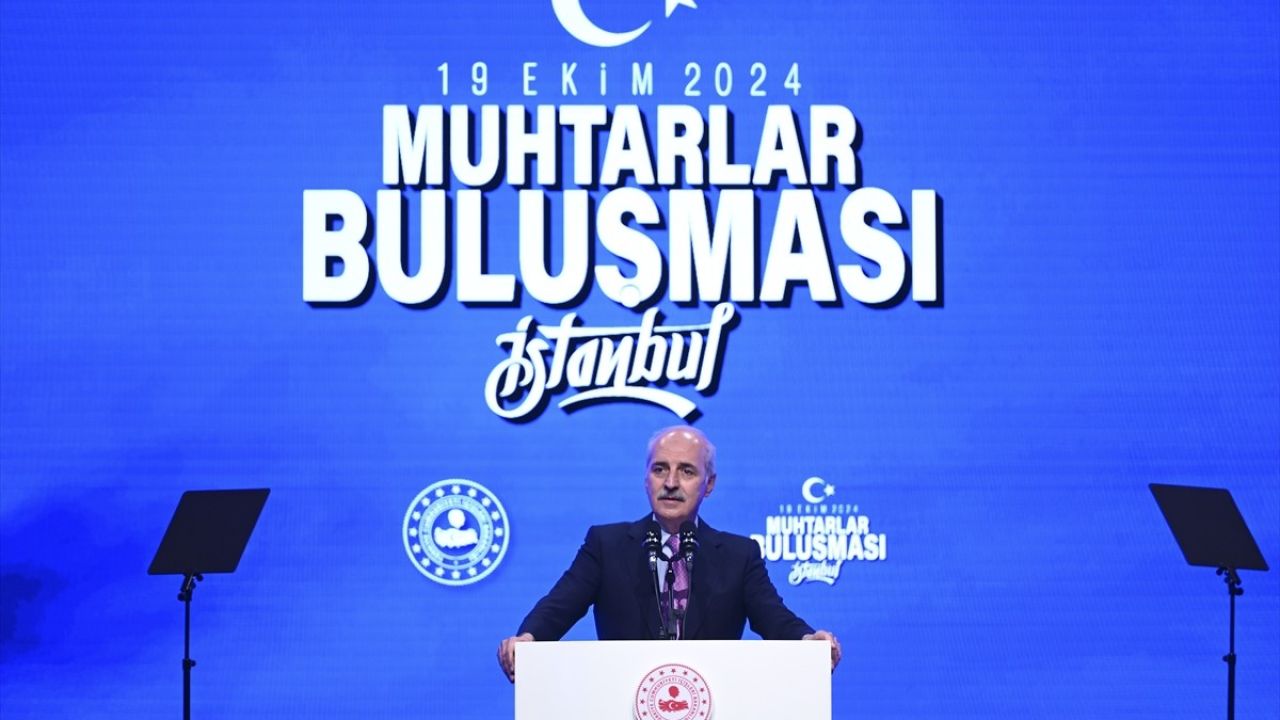 TBMM Başkanı Kurtulmuş, Muhtarlar Buluşması'nda Vurguladı