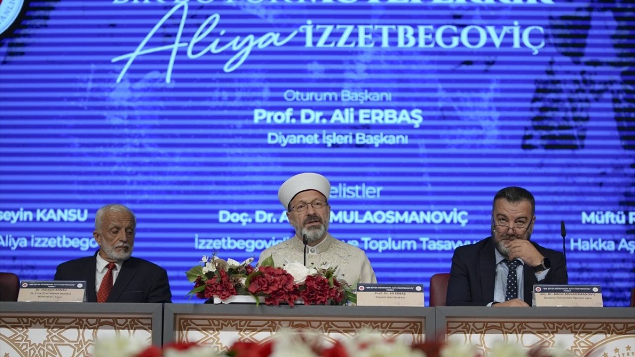 Aliya İzzetbegoviç Panelinde Diyanet İşleri Başkanı Erbaş'ın Vurguları